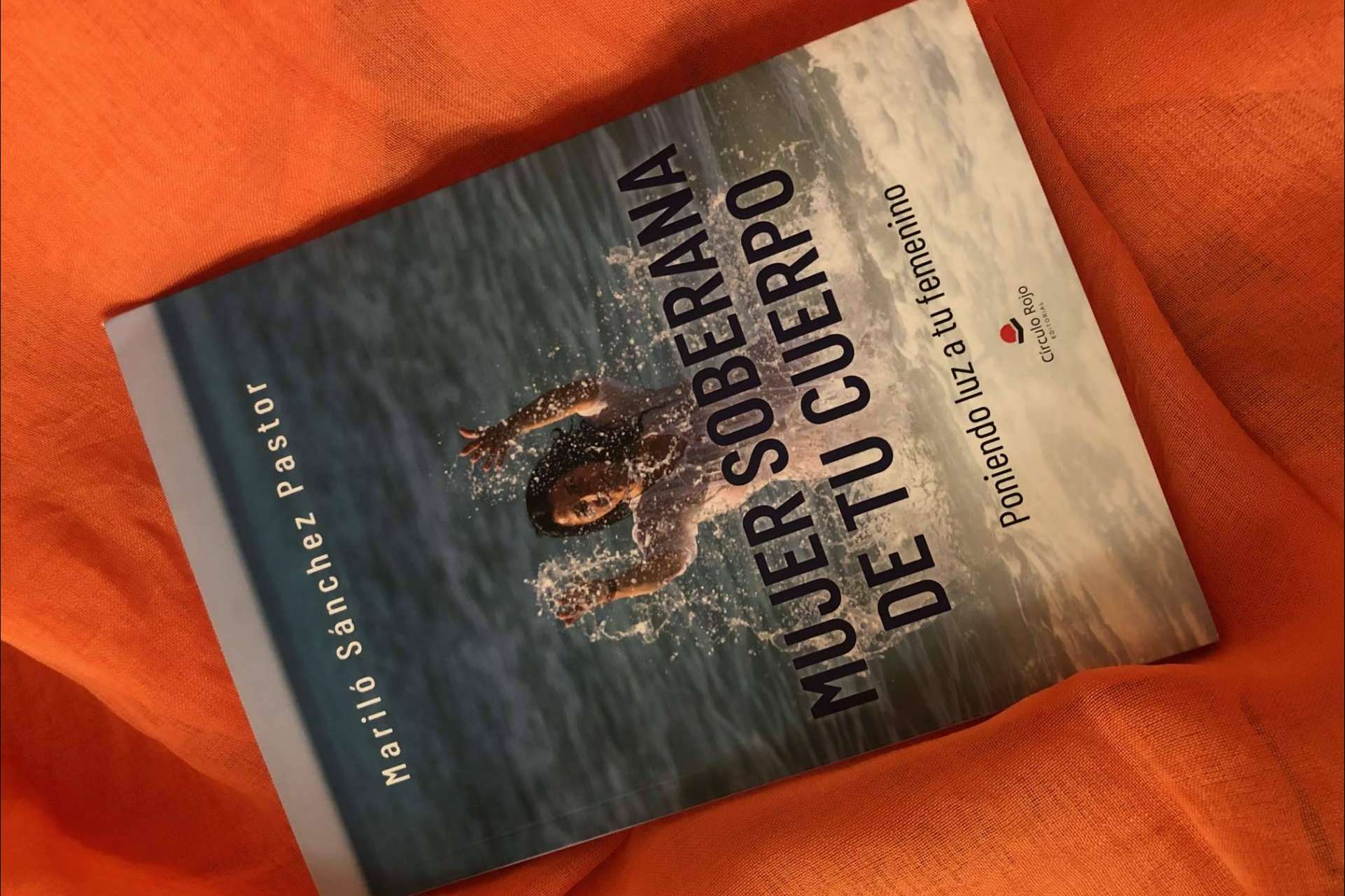 Conocer realmente cómo es la mujer y no cómo se cree que es con Mujer soberana de tu cuerpo, el libro de Mariló Sánchez