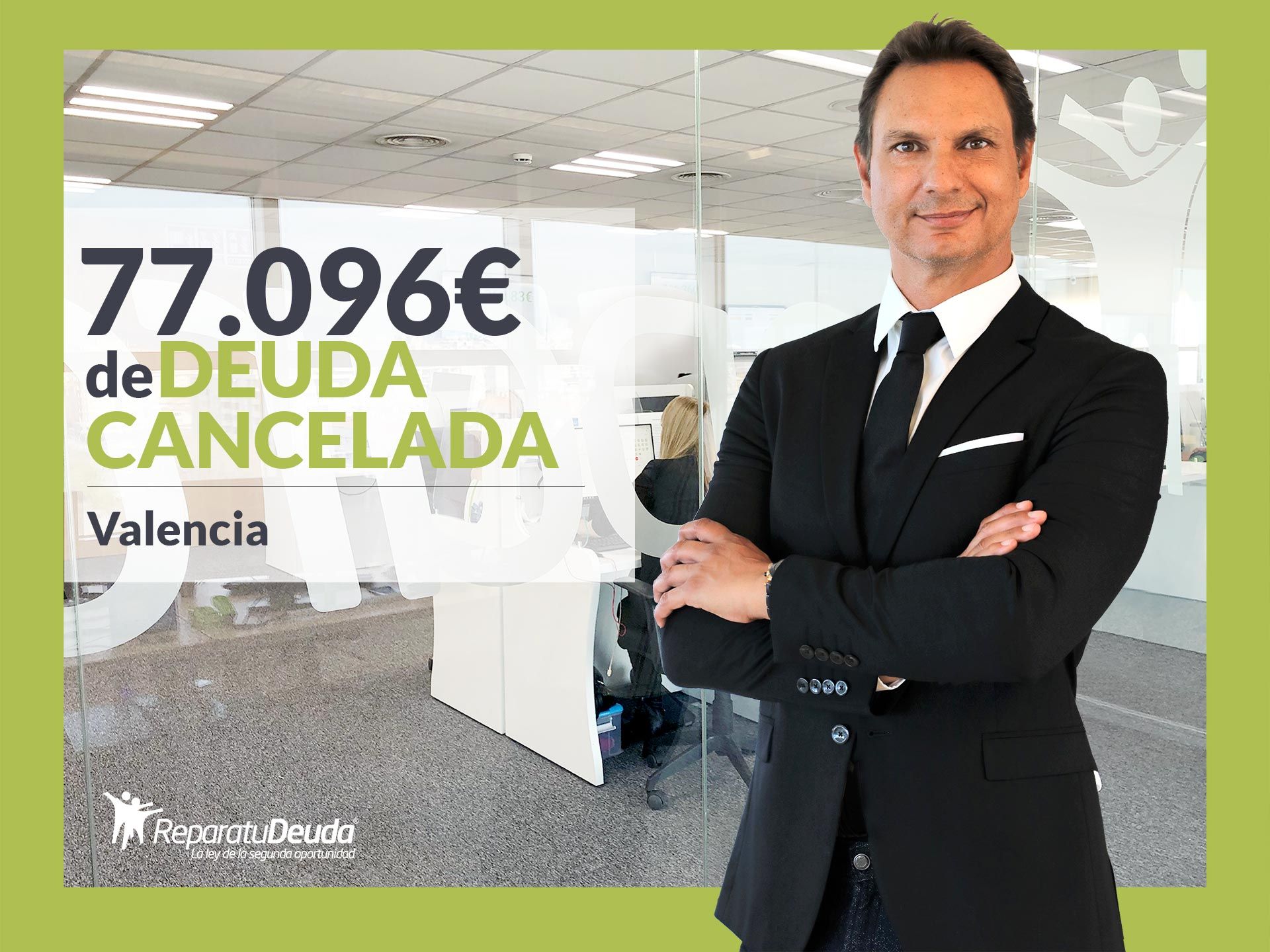 Repara tu Deuda Abogados cancela 77.096 € en Valencia con la Ley de Segunda Oportunidad