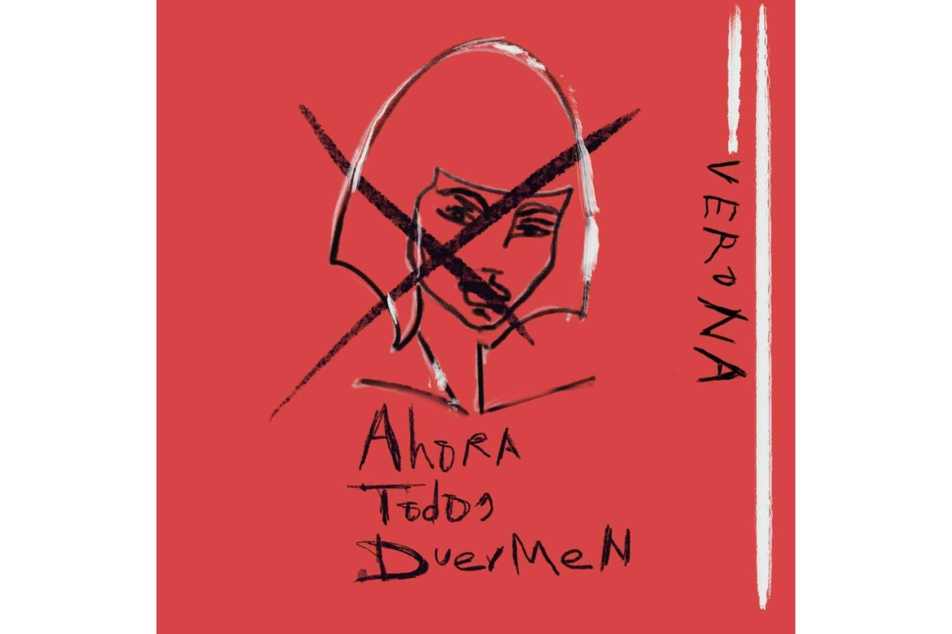'Ahora Todos Duermen' es el nuevo single de VERONA