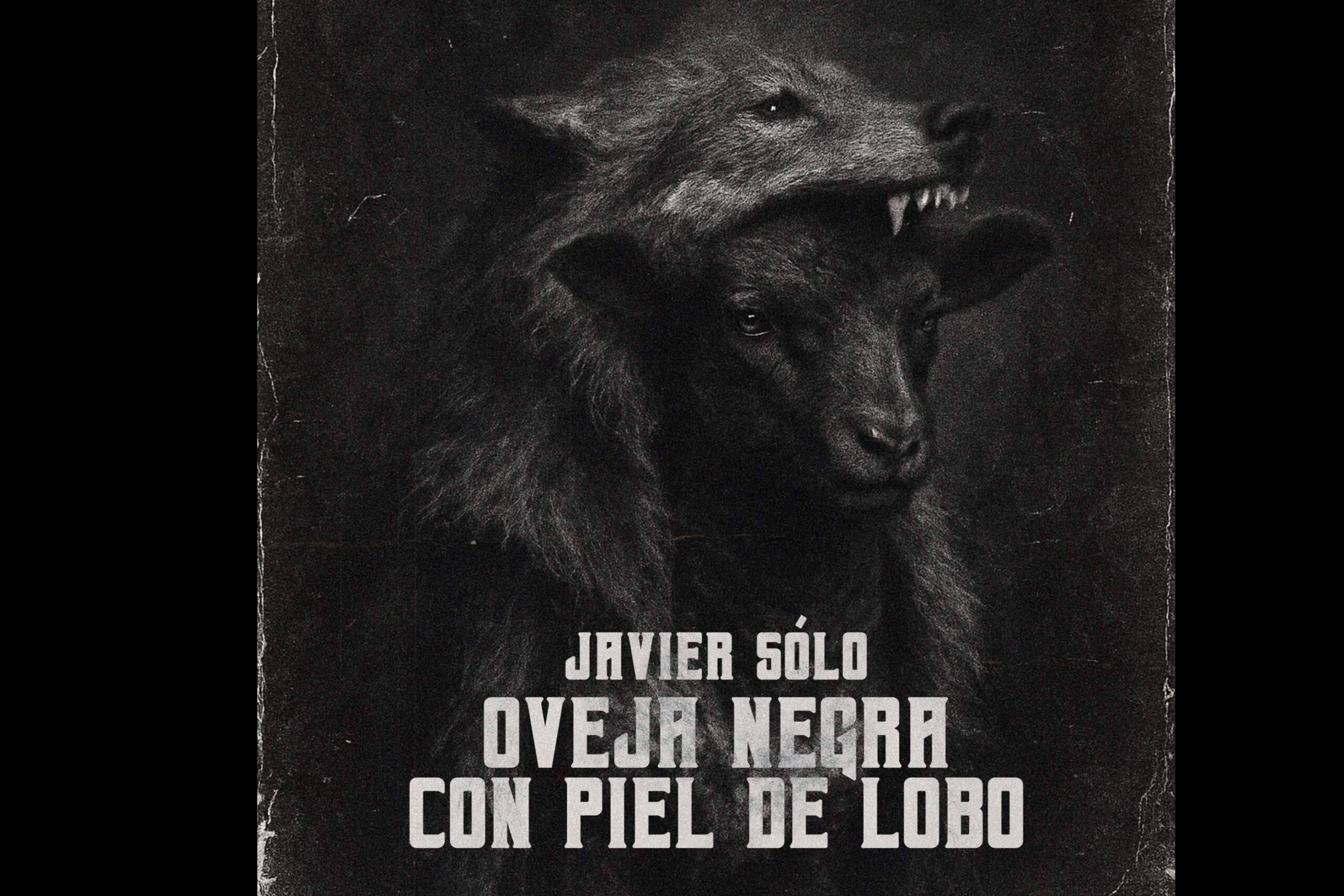 Javier Sólo presenta su nuevo EP 'OVEJA NEGRA CON PIEL DE LOBO'