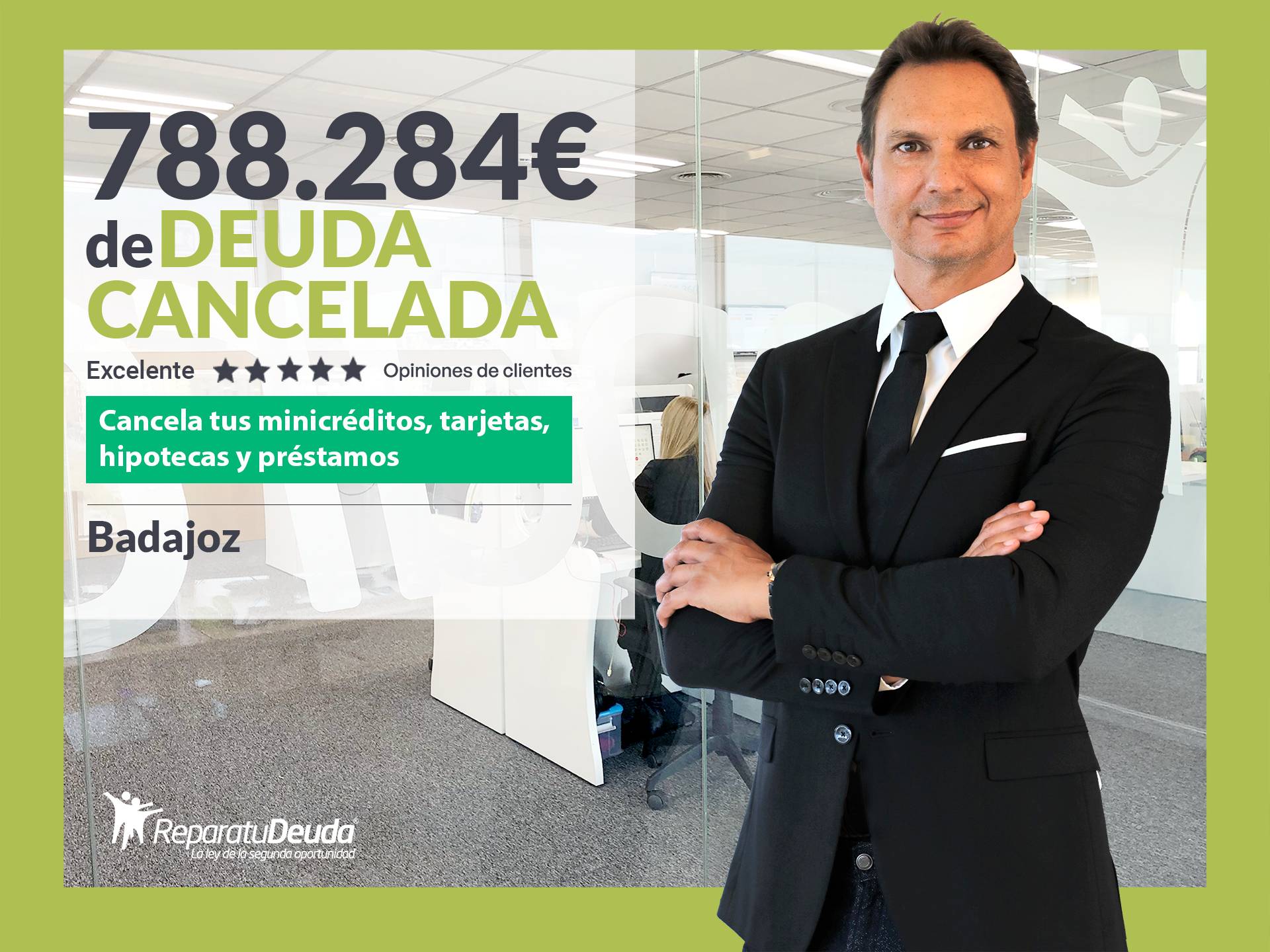 Repara tu Deuda Abogados cancela 788.284 € en Badajoz (Extremadura) con la Ley de Segunda Oportunidad