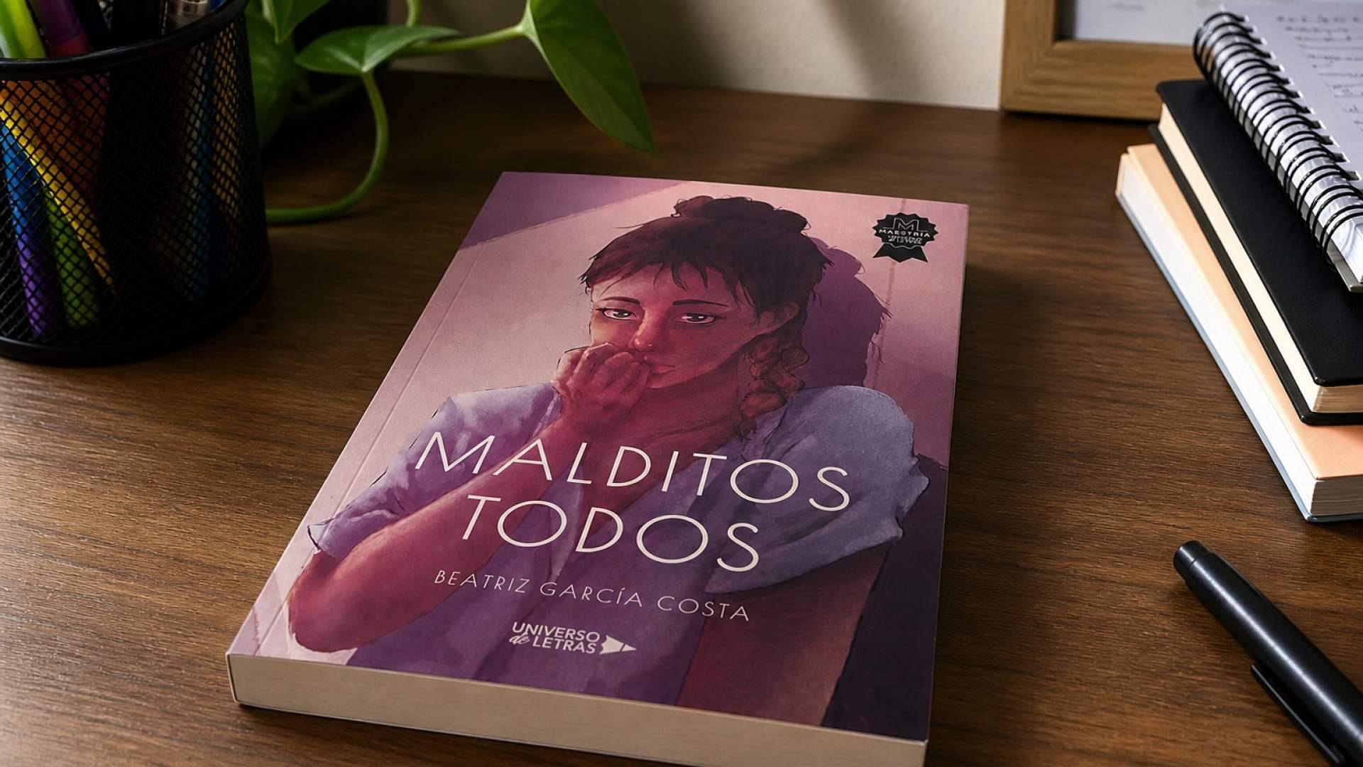 'Malditos todos'; Beatriz García Costa y un relato en primera persona entre conflicto y fragilidad mental